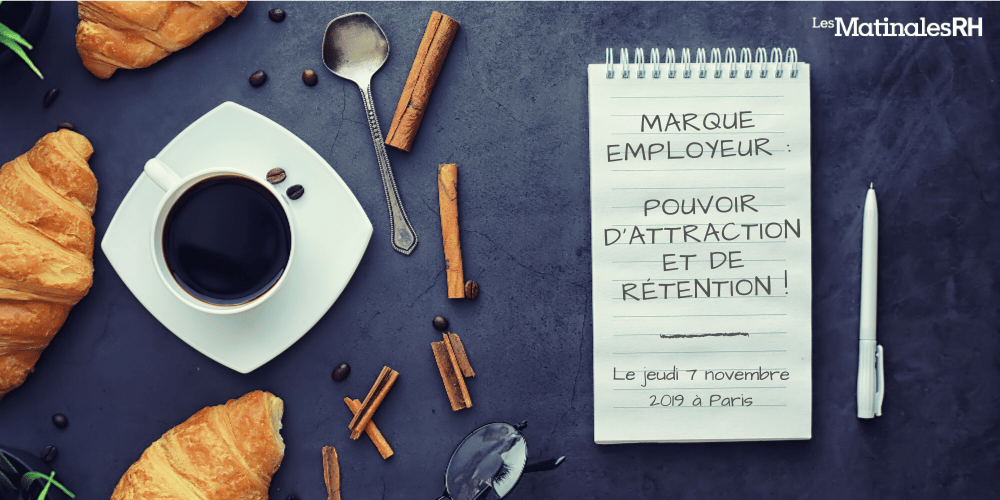 Matinale RH – Marque employeur, pouvoir d’attraction et de rétention !
