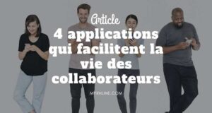 4 applications qui facilitent la vie des collaborateurs 4 applications qui facilitent la vie des collaborateurs