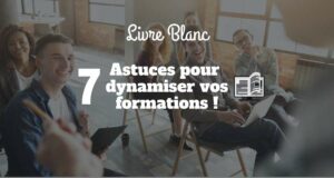 Livre blanc : 7 astuces pour sauver votre entreprise des formations soporifiques Livre blanc : 7 astuces pour sauver votre entreprise des formations soporifiques