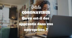 CORONAVIRUS : Qu’en est-il des apprentis dans vos entreprises ? CORONAVIRUS : Qu’en est-il des apprentis dans vos entreprises ?