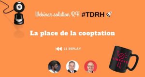 REPLAY Webinar solution RH : La place de la cooptation REPLAY Webinar solution RH : La place de la cooptation